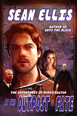 Cover of The Adventures of Dodge Dalton 2 – At the Outpost of Fate by Sean Ellis